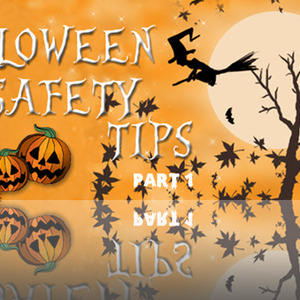 Halloween Safety – Part 1