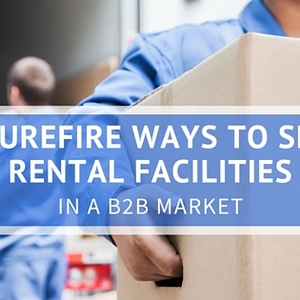 3 Surefire Ways to Sell Rental Facilities in a B2B Market